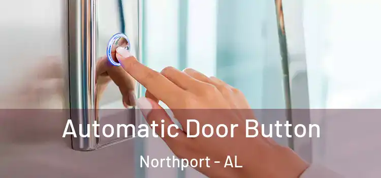 Automatic Door Button Northport - AL