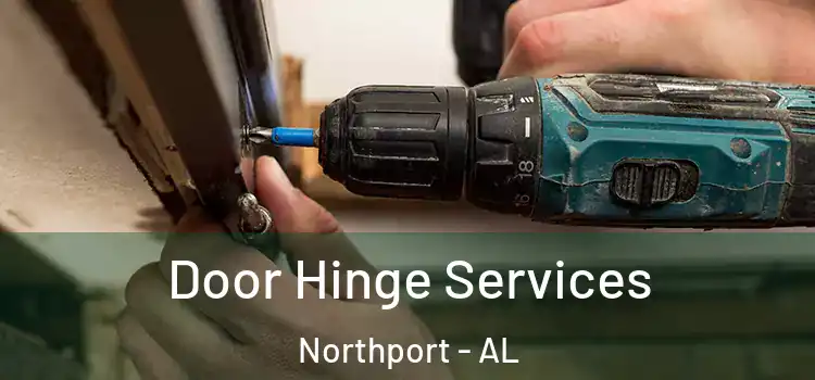 Door Hinge Services Northport - AL