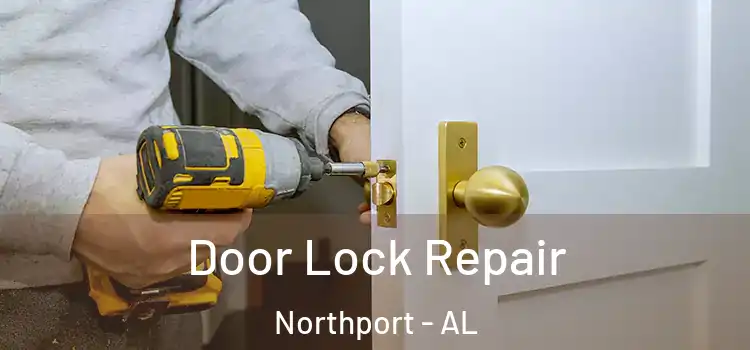 Door Lock Repair Northport - AL