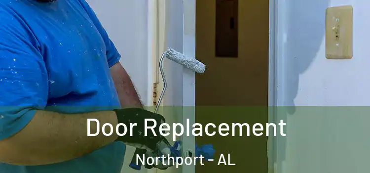 Door Replacement Northport - AL