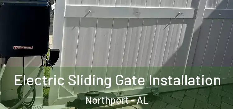 Electric Sliding Gate Installation Northport - AL