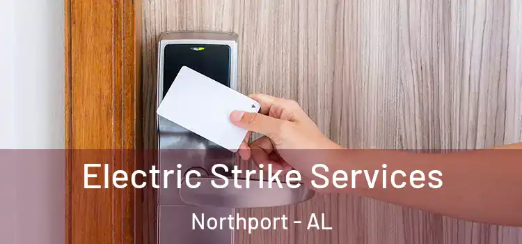  Electric Strike Services Northport - AL