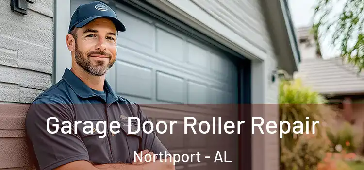  Garage Door Roller Repair Northport - AL