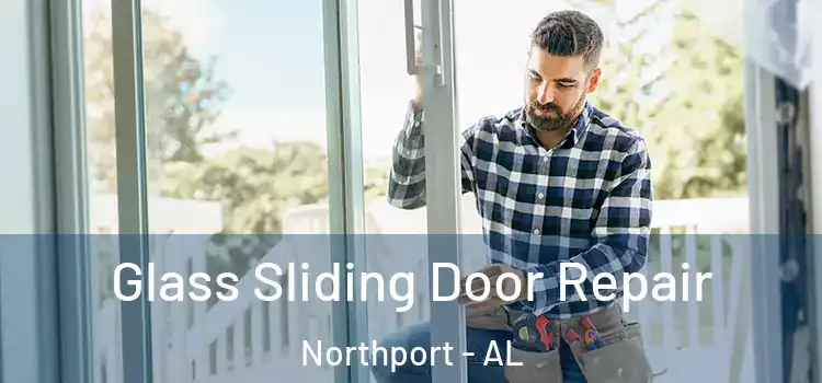 Glass Sliding Door Repair Northport - AL