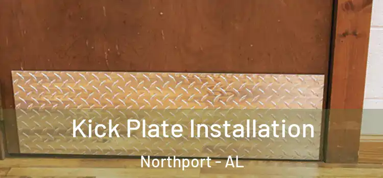 Kick Plate Installation Northport - AL