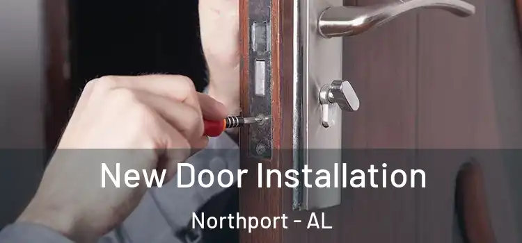 New Door Installation Northport - AL