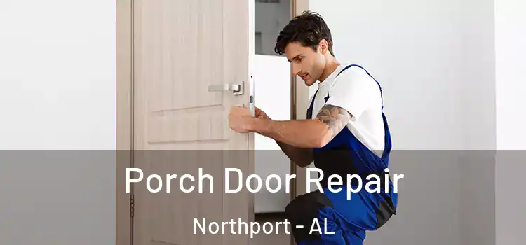  Porch Door Repair Northport - AL