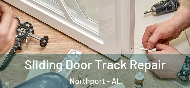 Sliding Door Track Repair Northport - AL